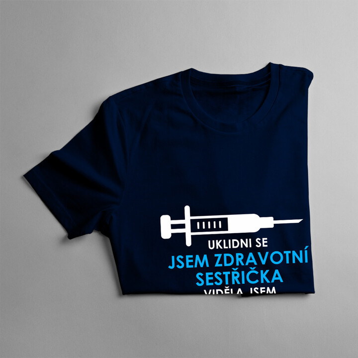 Uklidni se - jsem zdravotní sestřička, viděla jsem horší věci - dámské tričko s potiskem
