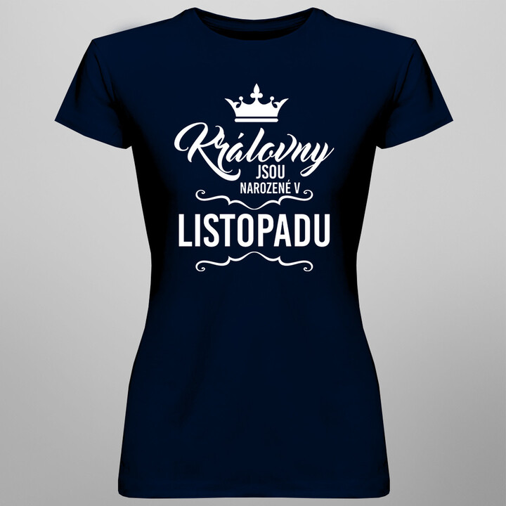 Královny jsou narozené v listopadu - dámské tričko s potiskem