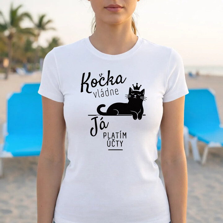 Kočka vládne, já platím účty - dámské tričko s potiskem