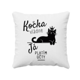 Kočka vládne, já platím účty - polštář s potiskem