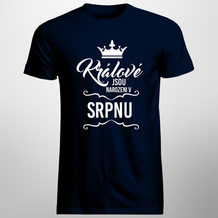 Králové jsou narozeni v srpnu - pánské tričko s potiskem