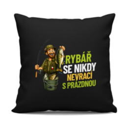 Rybář se nikdy nevrací s prázdnou - černý polštář s potiskem