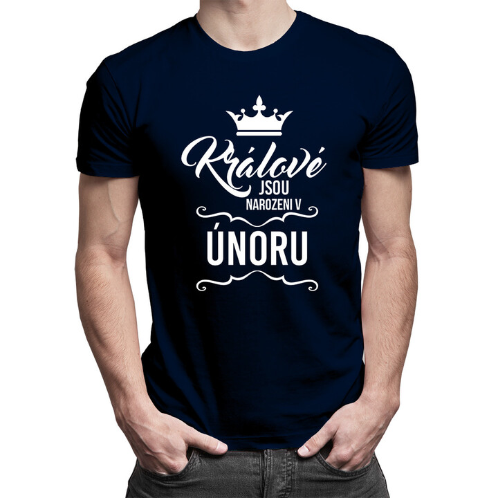 Králové jsou narozeni v únoru - pánské tričko s potiskem