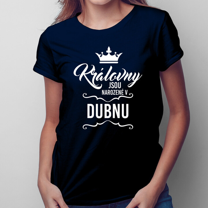 Královny jsou narozené v dubnu - dámské tričko s potiskem