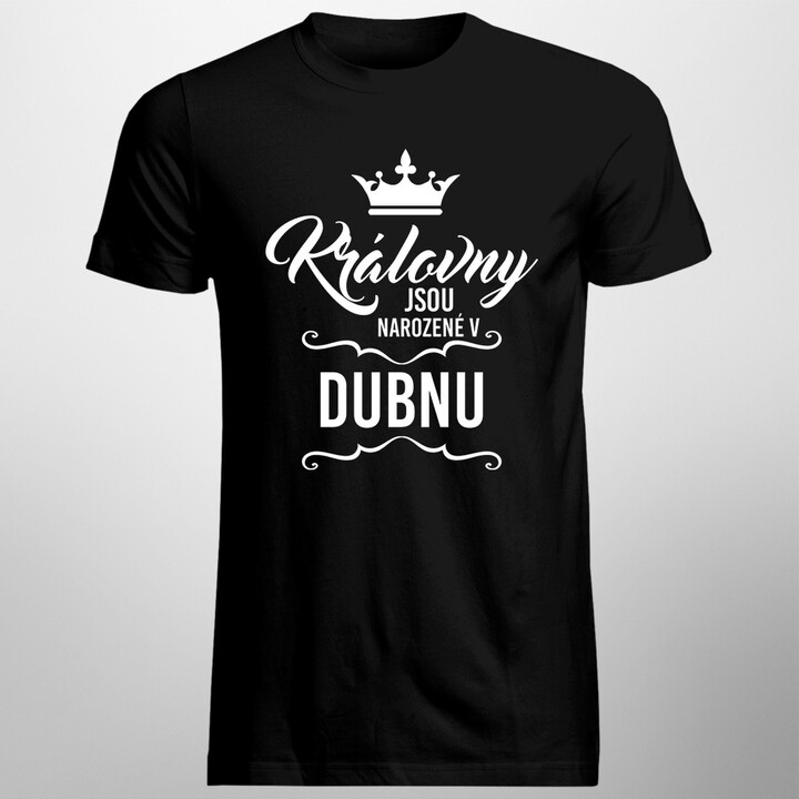 Královny jsou narozené v dubnu - dámské tričko s potiskem