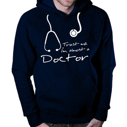 Trust me I'm almost a doctor - mikina s potiskem