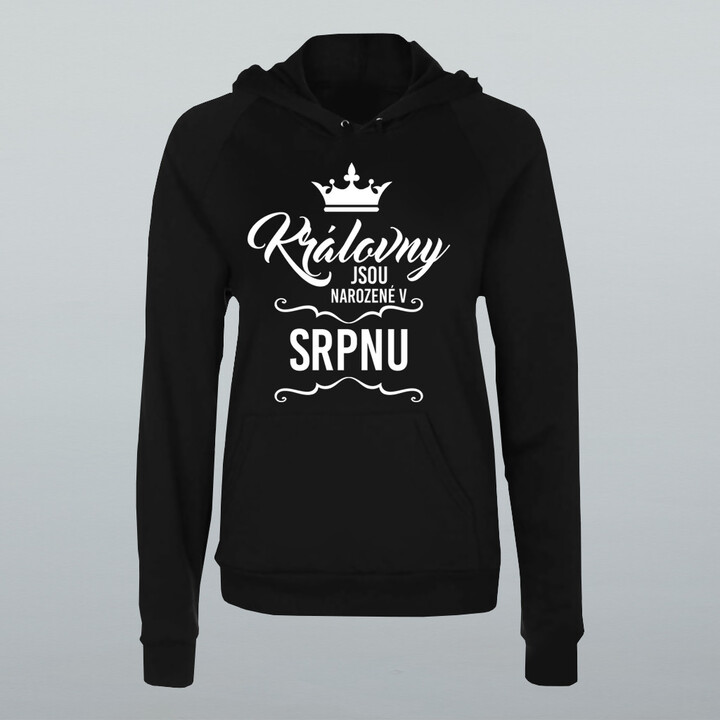 Královny jsou narozené v srpnu - dámská mikina s potiskem