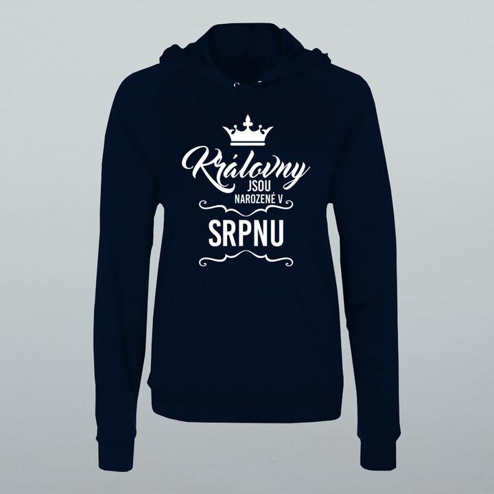 Královny jsou narozené v srpnu - dámská mikina s potiskem