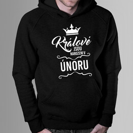 Králové jsou narozeni v únoru - pánská mikina s potiskem