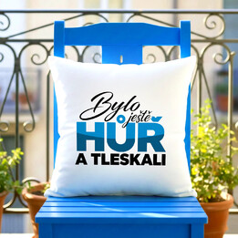 Bylo ještě hůř a tleskali - polštář s potiskem