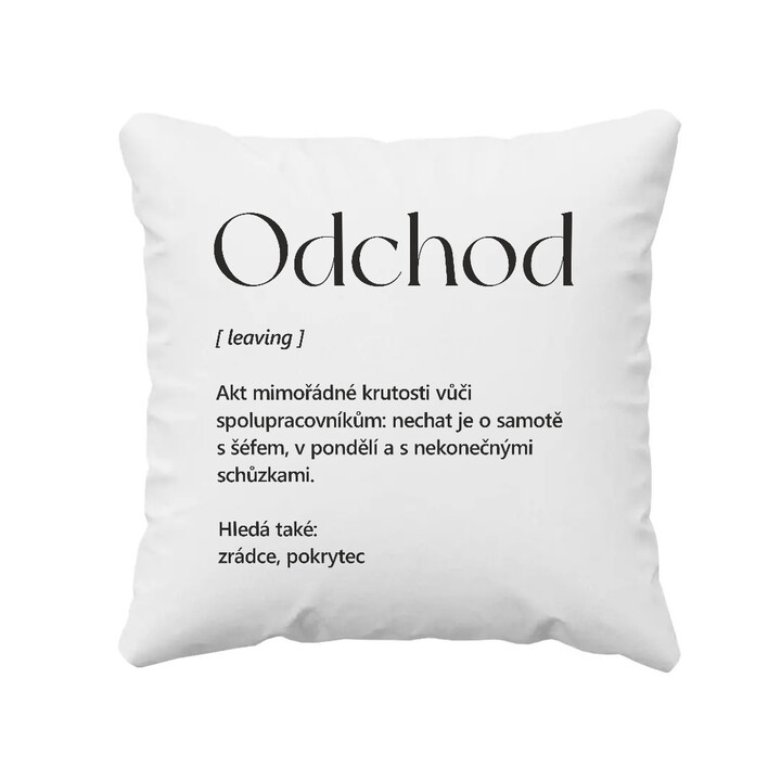 Polštář Odchod z práce - vtipný dárek na rozloučenou