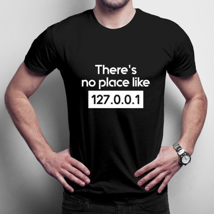 There's no place like 127.0.0.1 - pánské tričko s potiskem