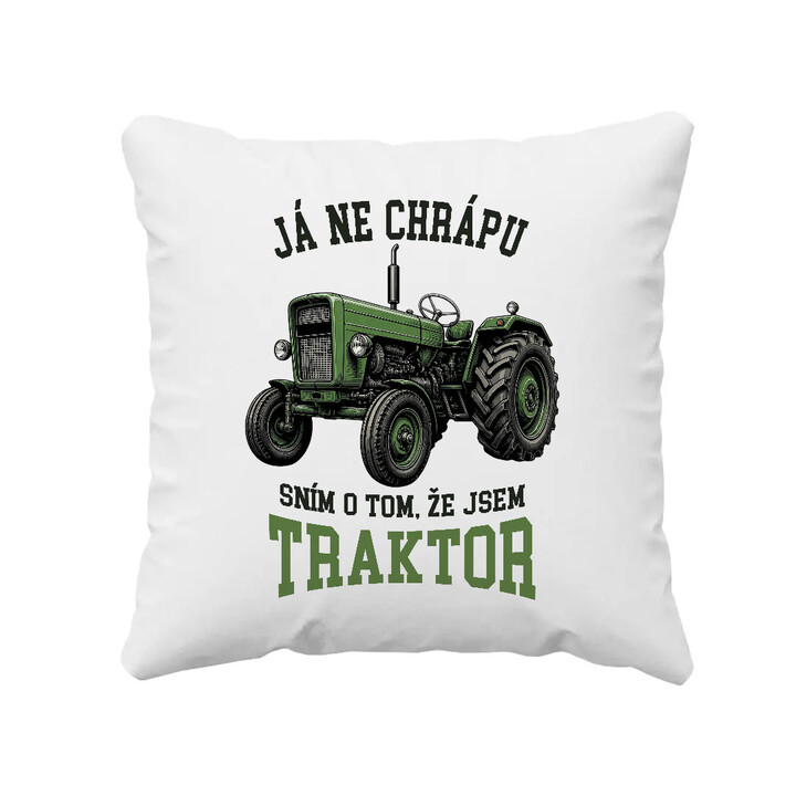 Polštář Já nechrápu sním o tom že jsem traktor