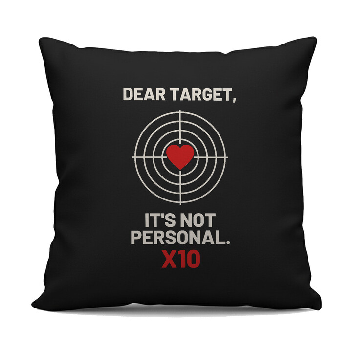 Dear target, it's not personal - černý polštář pro střelce
