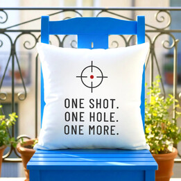 One shot. One hole. One more. - polštář pro střelce