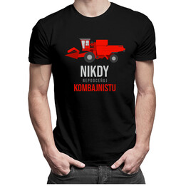 Nikdy nepodceňuj kombajnistu - pánské tričko s potiskem