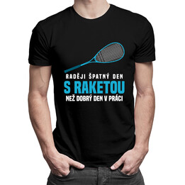 Raději špatný den s raketou - pánské tričko s potiskem