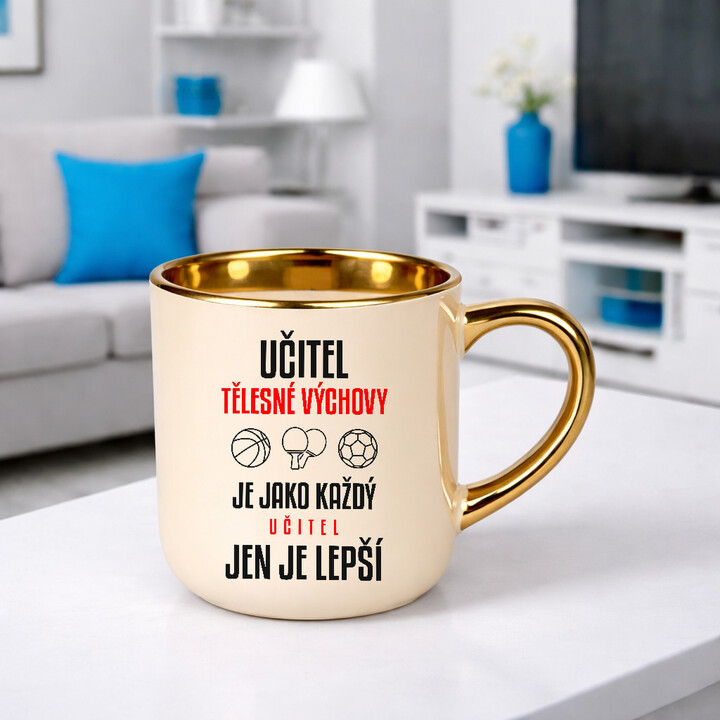 Učitel tělesné výchovy je jako každý učitel, jen je lepší - elegantní hrnek na dárek