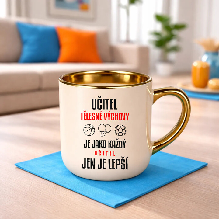Učitel tělesné výchovy je jako každý učitel, jen je lepší - elegantní hrnek na dárek