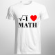 I love math - pánské tričko s potiskem