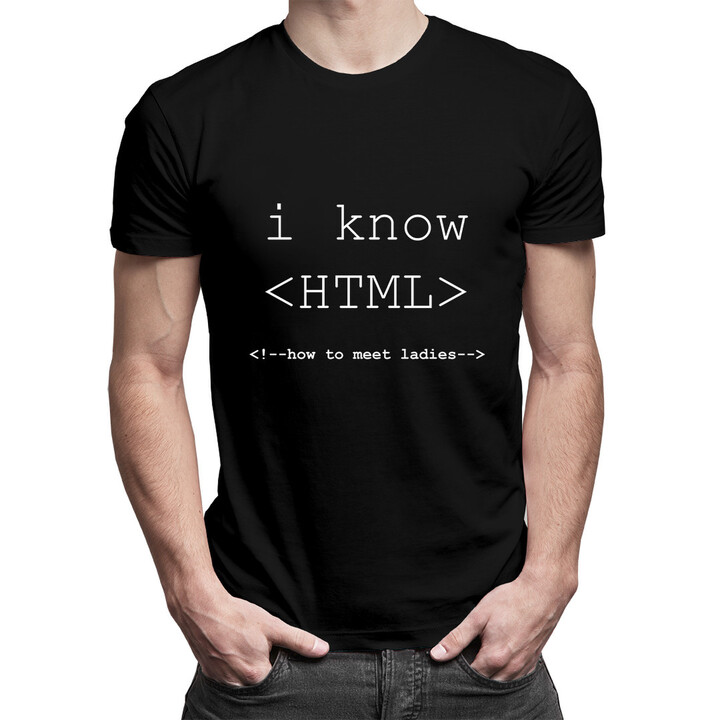 I know HTML (how to meet ladies) - pánské tričko s potiskem