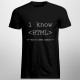 I know HTML (how to meet ladies) - pánské tričko s potiskem