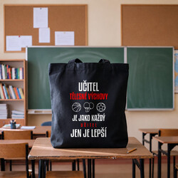 Učitel tělesné výchovy je jako každý učitel, jen je lepší - taška s potiskem