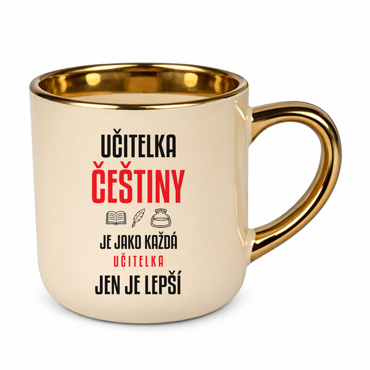Učitelka češtiny je jako každá učitelka, jen je lepší - elegantní hrnek na dárek