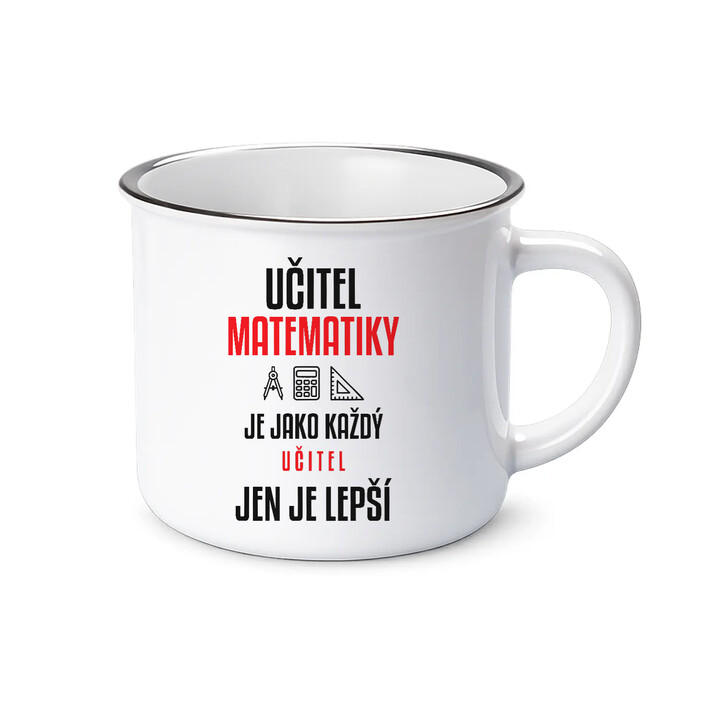 Učitel matematiky je jako každý učitel, jen je lepší - smaltovaný hrnek s potiskem