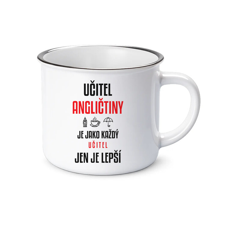 Učitel angličtiny je jako každý učitel, jen je lepší - smaltovaný hrnek s potiskem