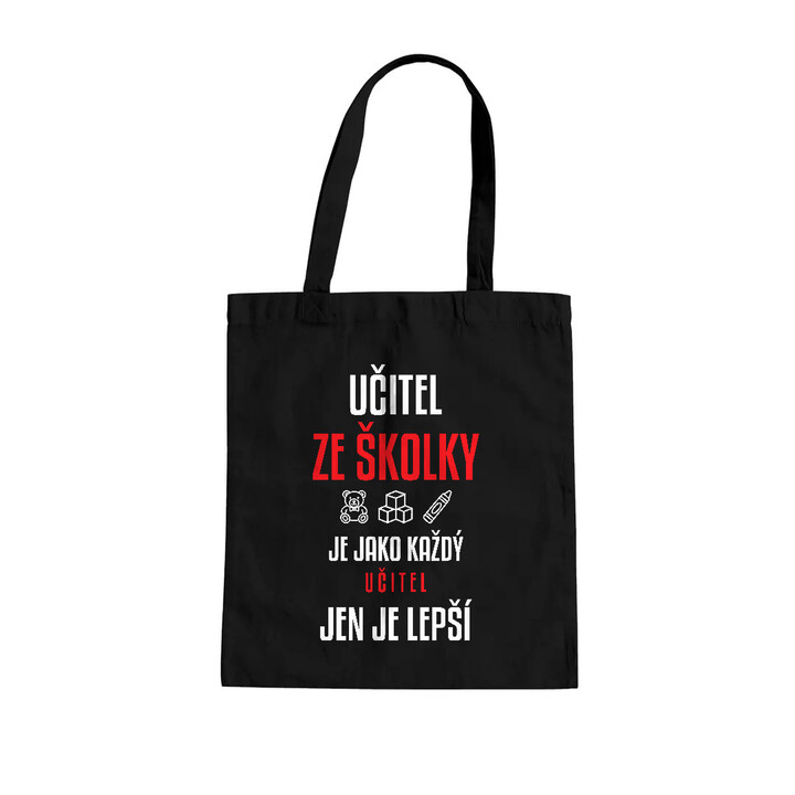 Učitel ze školky je jako každý učitel, jen je lepší - taška s potiskem