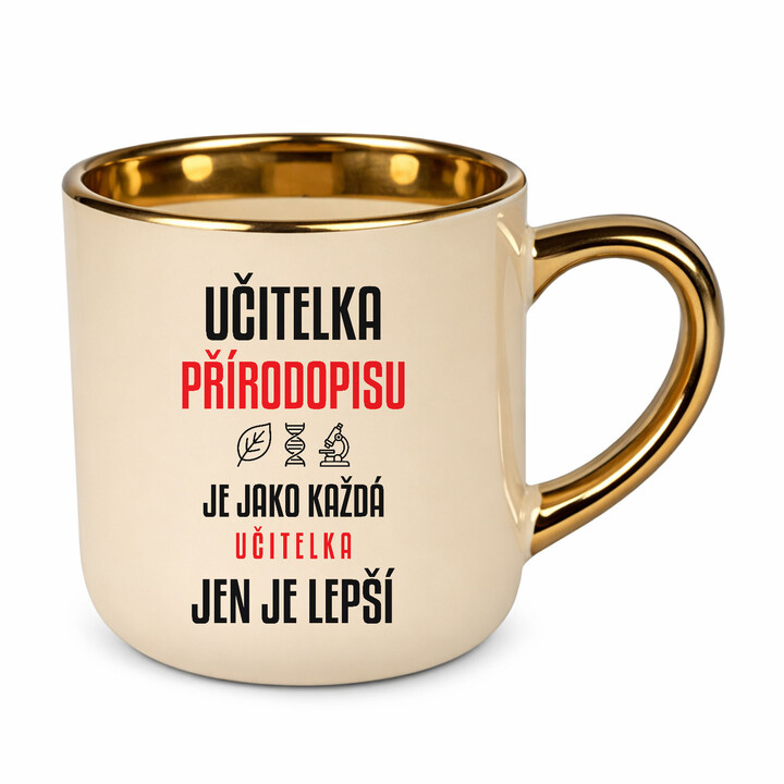 Učitelka přírodopisu je jako každá učitelka, jen je lepší - elegantní hrnek na dárek