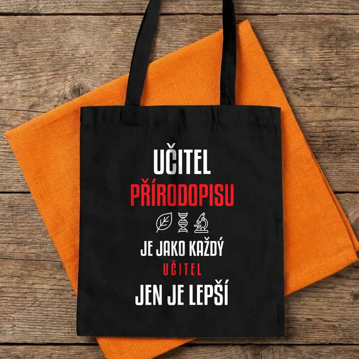Učitel přírodopisu je jako každý učitel, jen je lepší - taška s potiskem