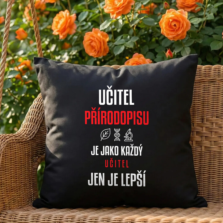 Učitel přírodopisu je jako každý učitel, jen je lepší - černý polštář s potiskem