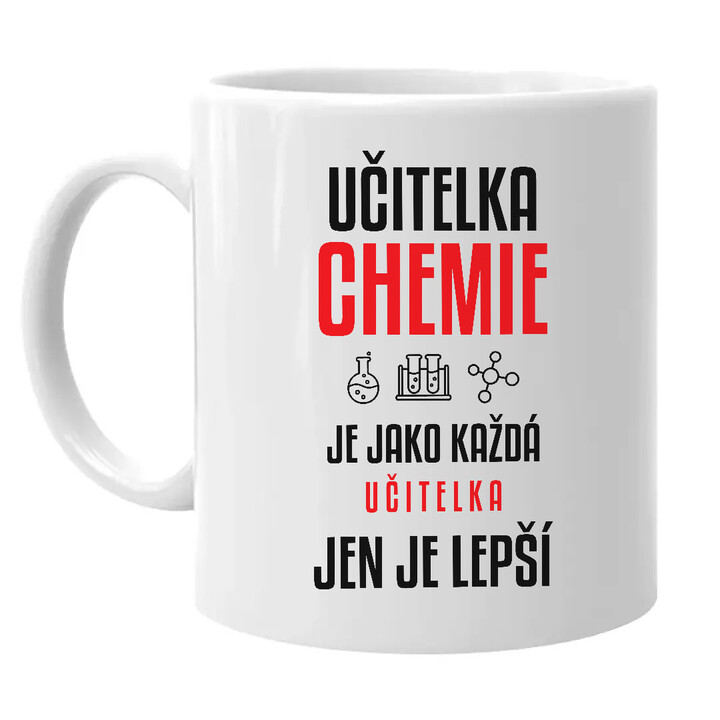 Učitelka chemie je jako každá učitelka, jen je lepší - hrnek s potiskem