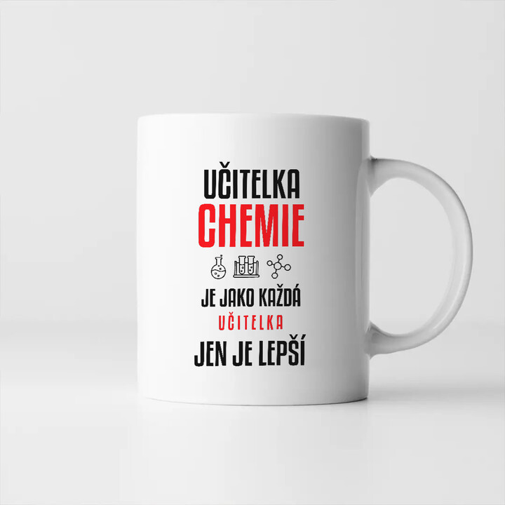 Učitelka chemie je jako každá učitelka, jen je lepší - hrnek s potiskem