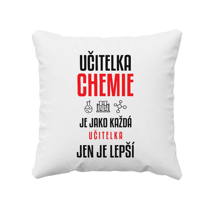 Učitelka chemie je jako každá učitelka, jen je lepší - polštář s potiskem