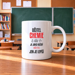 Učitel chemie je jako každý učitel, jen je lepší - hrnek s potiskem