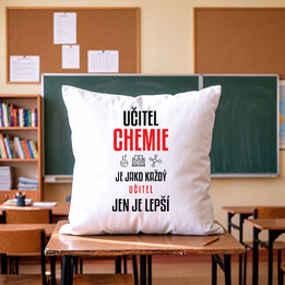 Učitel chemie je jako každý učitel, jen je lepší - polštář s potiskem
