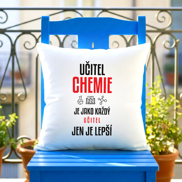 Učitel chemie je jako každý učitel, jen je lepší - polštář s potiskem
