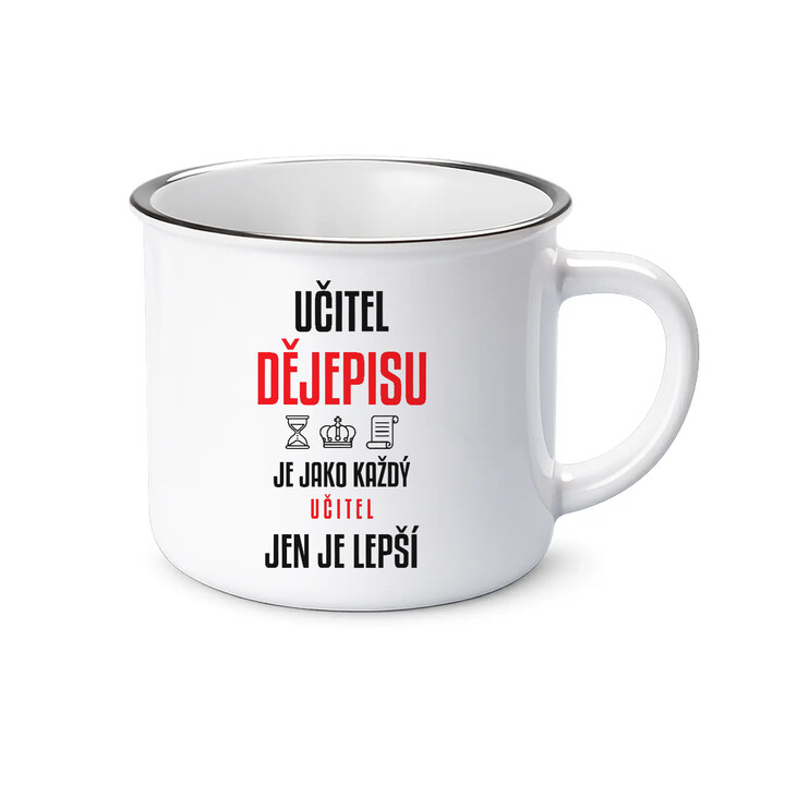 Učitel dějepisu je jako každý učitel, jen je lepší - smaltovaný hrnek s potiskem