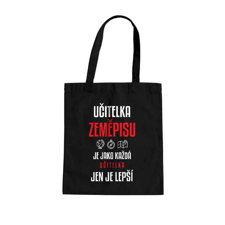 Učitelka zeměpisu je jako každá učitelka, jen je lepší - taška s potiskem