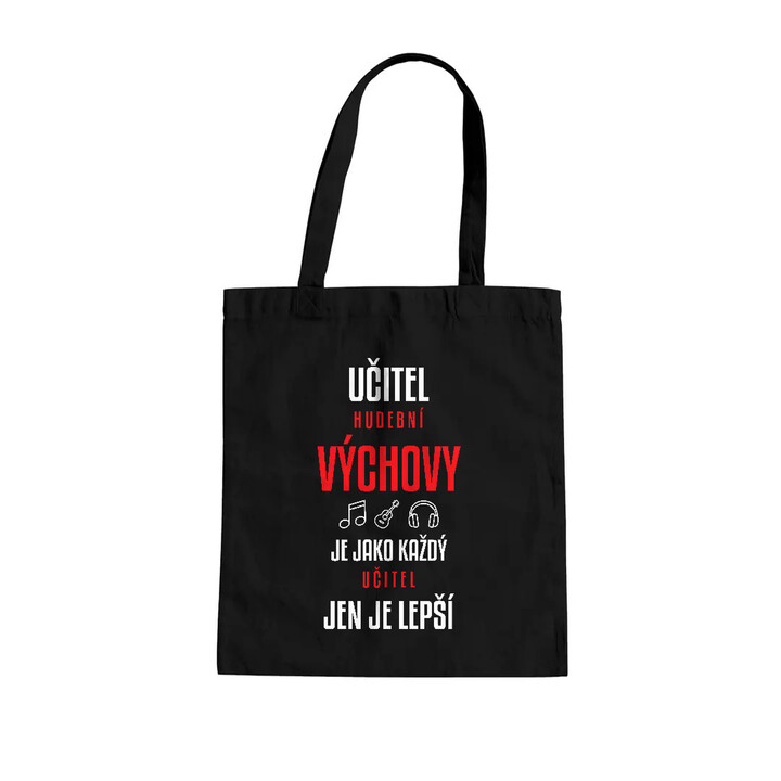 Učitel hudební výchovy je jako každý učitel, jen je lepší - taška s potiskem
