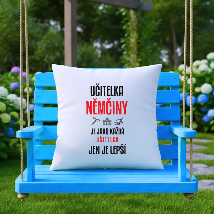 Učitelka němčiny je jako každá učitelka, jen je lepší - polštář s potiskem