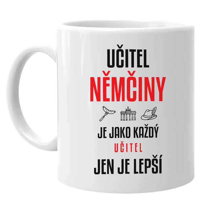 Učitel němčiny je jako každý učitel, jen je lepší - hrnek s potiskem