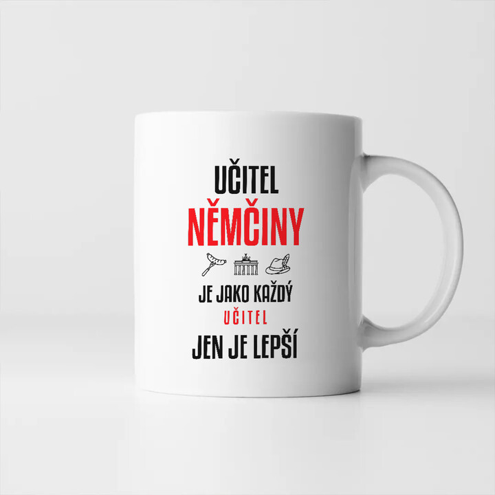 Učitel němčiny je jako každý učitel, jen je lepší - hrnek s potiskem