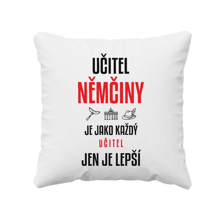 Učitel němčiny je jako každý učitel, jen je lepší - polštář s potiskem