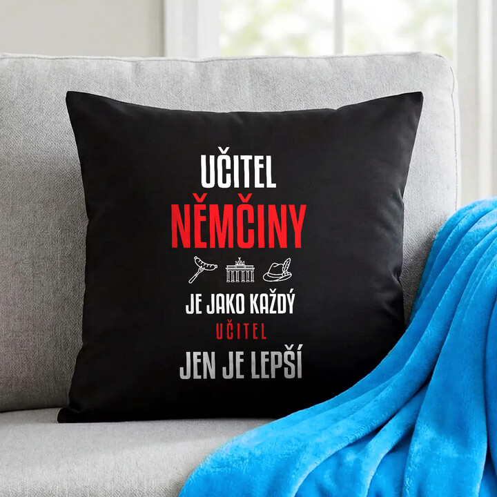 Učitel němčiny je jako každý učitel, jen je lepší - černý polštář s potiskem
