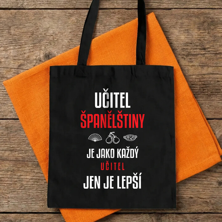 Učitel španělštiny je jako každý učitel, jen je lepší - taška s potiskem