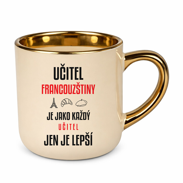 Učitel francouzštiny je jako každý učitel, jen je lepší - elegantní hrnek na dárek